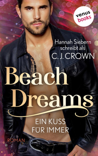 Hannah Siebern C.J. schreibt als Crown: Beach Dreams - Ein Kuss für immer