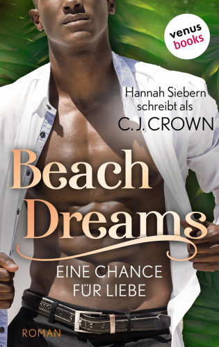 Hannah Siebern C.J. schreibt als Crown: Beach Dreams - Eine Chance für Liebe