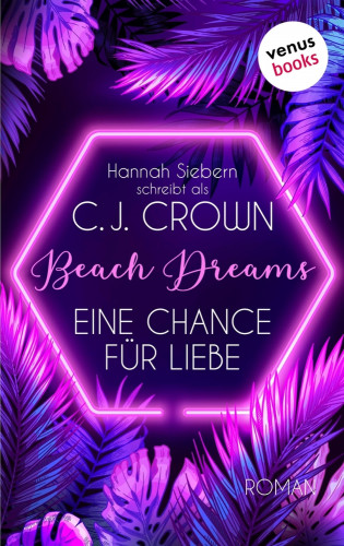 Hannah Siebern C.J. schreibt als Crown: Beach Dreams - Eine Chance für Liebe