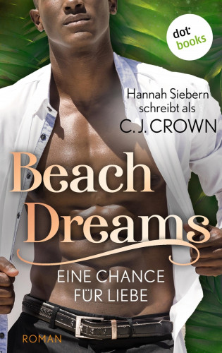 Hannah Siebern C.J. schreibt als Crown: Beach Dreams - Eine Chance für Liebe