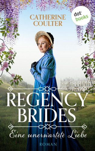Catherine Coulter: Regency Brides - Eine unerwartete Liebe