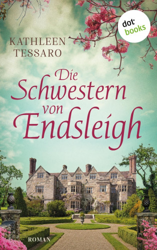 Kathleen Tessaro: Die Schwestern von Endsleigh - oder: Debütantinnen