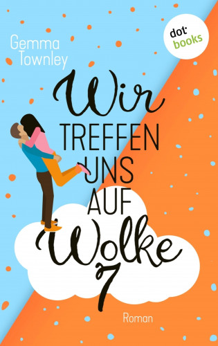 Gemma Townley: Wir treffen uns auf Wolke 7