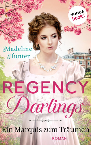 Madeline Hunter: Regency Darlings - Ein Marquis zum Träumen