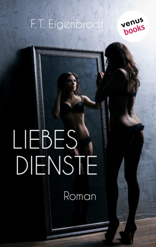 F.T. Eigenbrodt: Liebesdienste