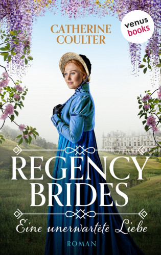 Catherine Coulter: Regency Brides - Eine unerwartete Liebe