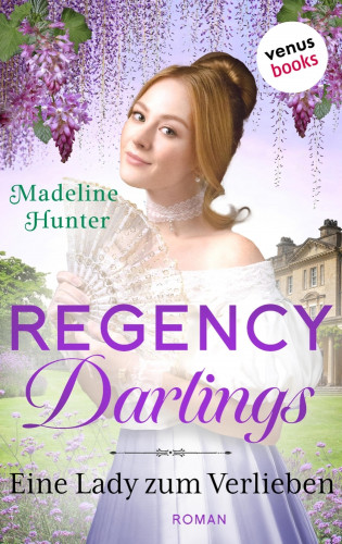 Madeline Hunter: Regency Darlings - Eine Lady zum Verlieben