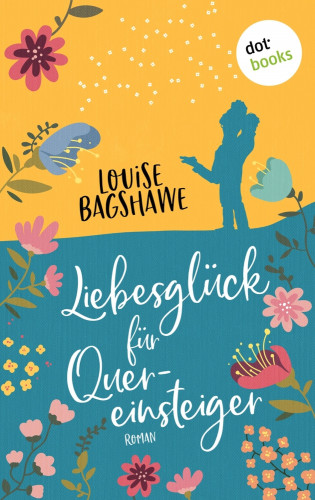 Louise Bagshawe: Liebesglück für Quereinsteiger