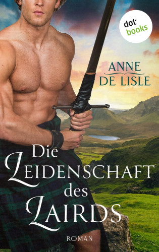 Anne de Lisle: Die Leidenschaft des Lairds