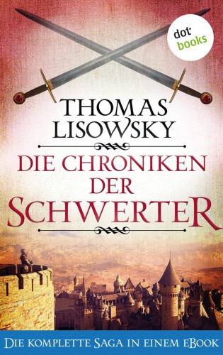 Thomas Lisowsky: Die Chroniken der Schwerter