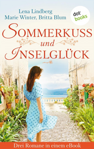 Britta Blum, Lena Lindberg, Marie Winter: Sommerkuss und Inselglück