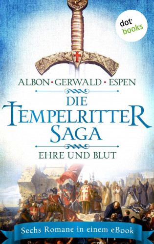 Clemens Albon, Mattias Gerwald, Philipp Espen: Die Tempelritter-Saga - Band 2: Ehre und Blut
