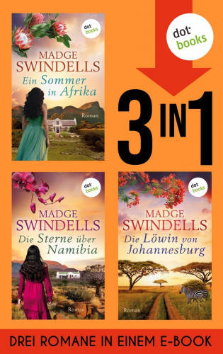 Madge Swindells: Ein Sommer in Afrika, Die Sterne über Namibia und Die Löwin von Johannesburg