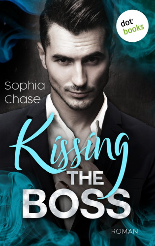 Sophia Chase: Kissing the Boss – oder: Falling – verfallen