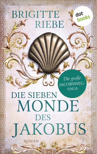 Brigitte Riebe: Die sieben Monde des Jakobus