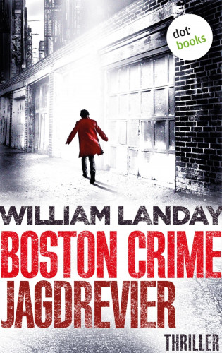 William Landay: Boston Crime: Jagdrevier
