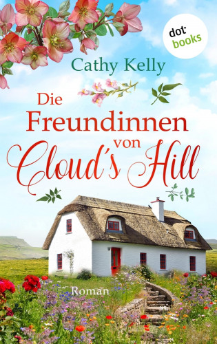 Cathy Kelly: Die Freundinnen von Cloud's Hill