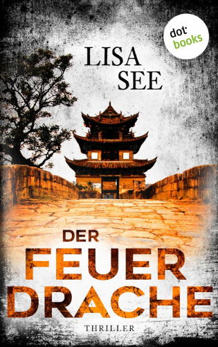 Lisa See: Der Feuerdrache