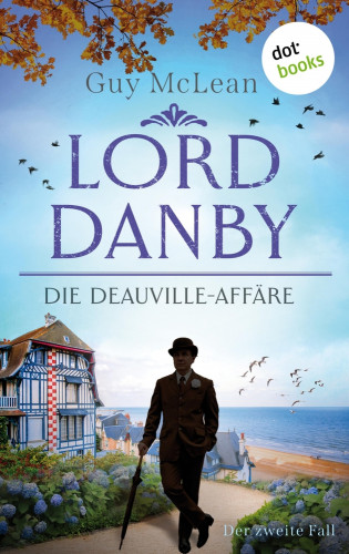 Guy McLean: Lord Danby - Die Deauville-Affäre