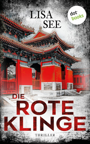 Lisa See: Die rote Klinge