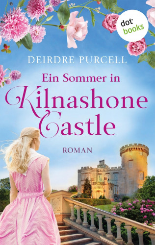 Deirdre Purcell: Ein Sommer in Kilnashone Castle