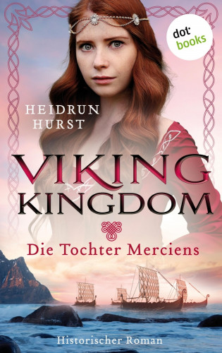 Heidrun Hurst: Viking Kingdom - Die Tochter Merciens