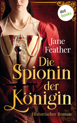 Jane Feather: Die Spionin der Königin