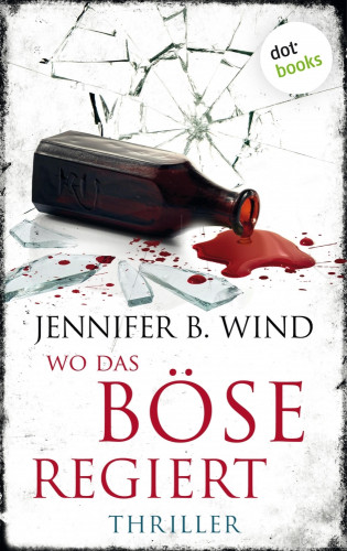 Jennifer B. Wind: Wo das Böse regiert