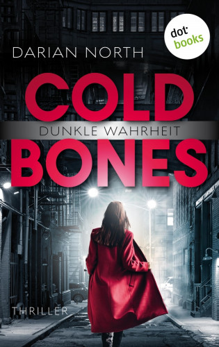 Darian North: Cold Bones - Dunkle Wahrheit