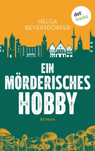Helga Beyersdörfer: Ein mörderisches Hobby
