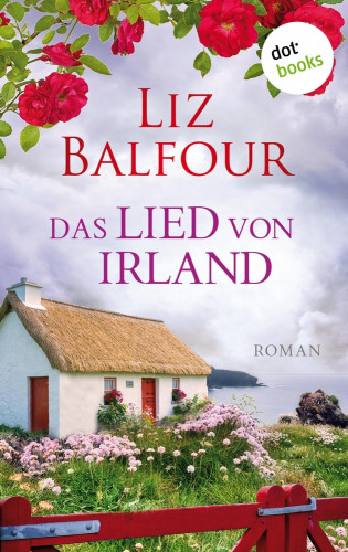 Liz Balfour: Das Lied von Irland - oder: Emmas Geheimnis