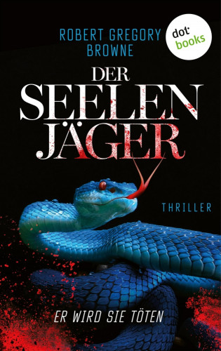 Robert Gregory Browne: Der Seelenjäger - Er wird sie töten