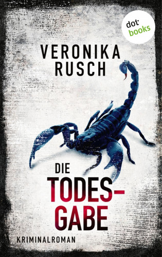 Veronika Rusch: Die Todesgabe