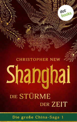 Christopher New: Shanghai - Die Stürme der Zeit