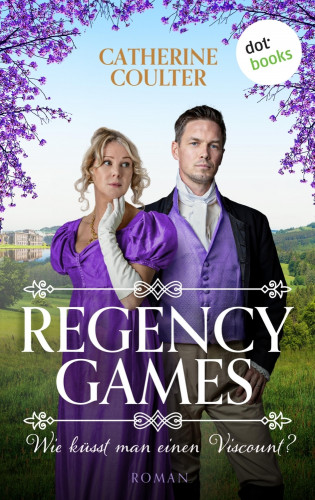 Catherine Coulter: Regency Games - Wie küsst man einen Viscount?