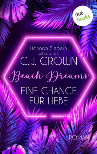 Hannah Siebern C.J. schreibt als Crown: Beach Dreams - Eine Chance für Liebe