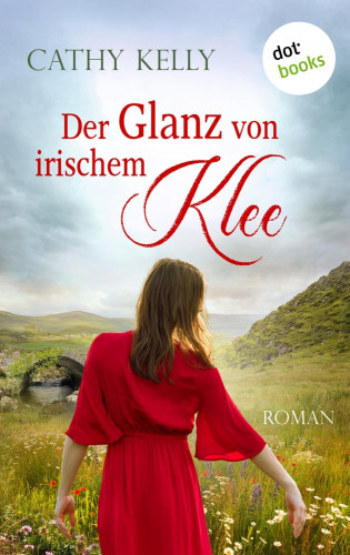 Cathy Kelly: Der Glanz von irischem Klee