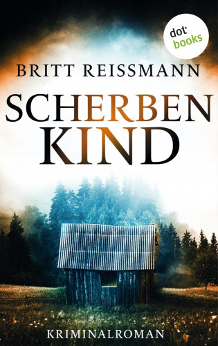 Britt Reißmann: Scherbenkind