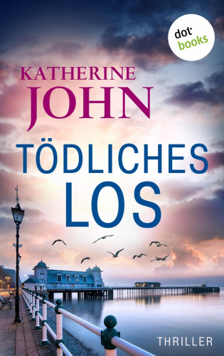 Katherine John: Tödliches Los - oder: Leblos