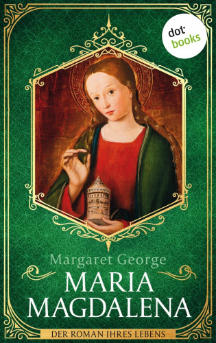 Margaret George: Maria Magdalena