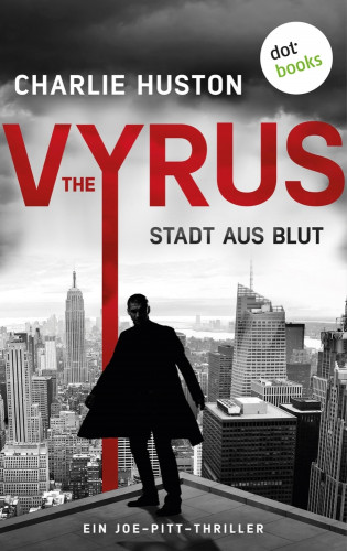Charlie Huston: The Vyrus: Stadt aus Blut