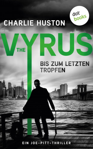 Charlie Huston: The Vyrus: Bis zum letzten Tropfen
