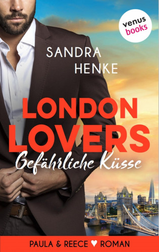 Sandra Henke: London Lovers - Gefährliche Küsse