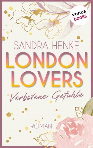 Sandra Henke: London Lovers - Verbotene Gefühle