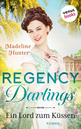 Madeline Hunter: Regency Darlings - Ein Lord zum Küssen