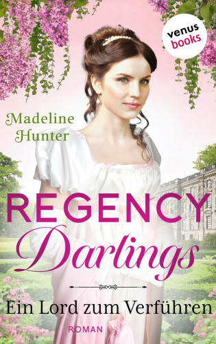 Madeline Hunter: Regency Darlings - Ein Lord zum Verführen