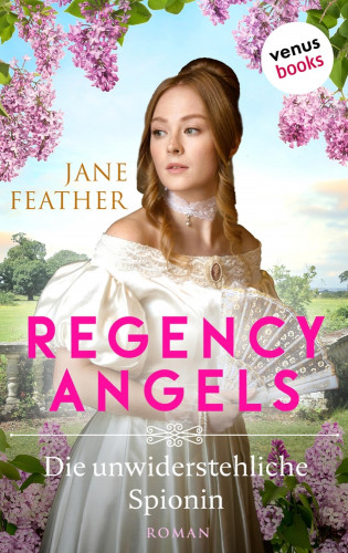 Jane Feather: Regency Angels - Die unwiderstehliche Spionin