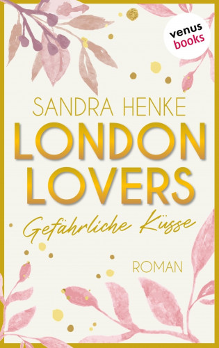 Sandra Henke: London Lovers - Gefährliche Küsse