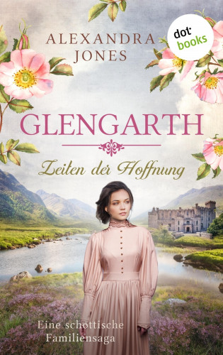 Alexandra Jones: Glengarth - Zeiten der Hoffnung