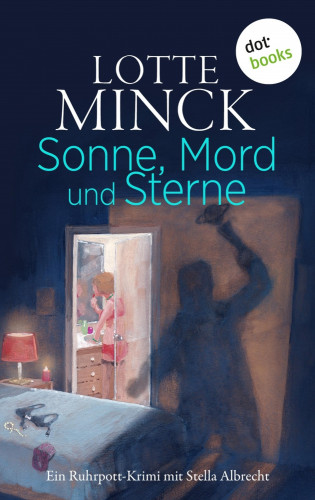 Lotte Minck: Sonne, Mord und Sterne